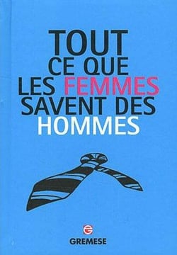 Tout Ce Que Les Femmes Savent Des Hommes