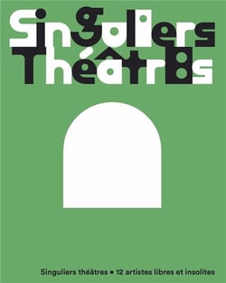 Singuliers théâtres : Dé-limiter l'art