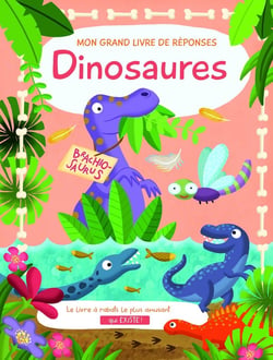 Mon grand livre de réponses : Dinosaures