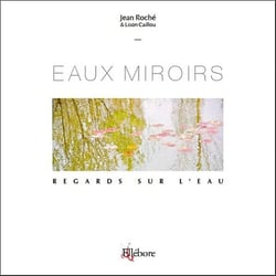 Regards sur l'eau - eaux miroirs
