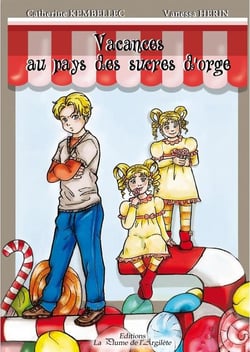 Vacances au pays des sucres d'orge