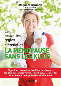 La ménopause sans les kilos - les nouvelles règles diététiques