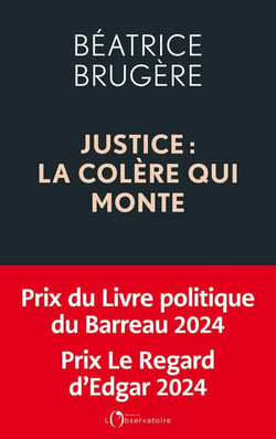 Justice : la colère qui monte, plaidoyer pour une refondation