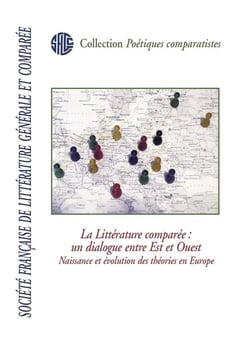 La littérature comparée : un dialogue entre Est et Ouest - naissance et évolution des théories en Europe