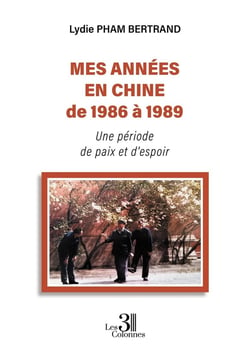Mes années en Chine de 1986 à 1989 : Une période de paix et d'espoir