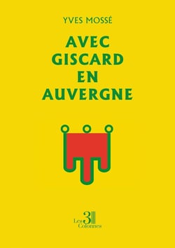 Avec Giscard en Auvergne