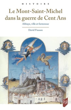 Le Mont-Saint-Michel dans la guerre de Cent Ans : Abbaye, ville et forteresse