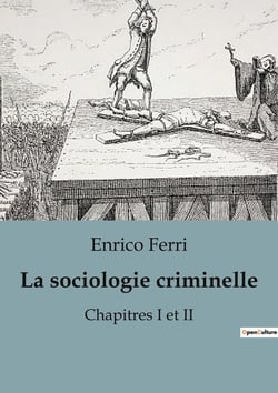 La sociologie criminelle : Chapitres I et II