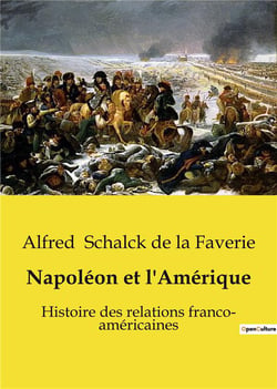 Napoléon et l'Amérique : L'influence de Napoléon sur les relations franco-américaines (1688-1815)
