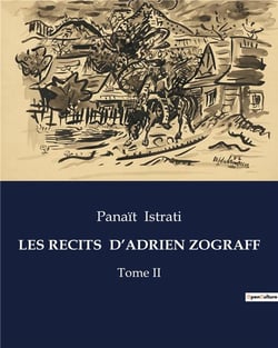 LES RECITS  D'ADRIEN ZOGRAFF : Tome II