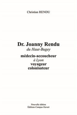 Dr. joanny rendu du haut-bugey, médecin-accoucheur à lyon voyageur colonisateur
