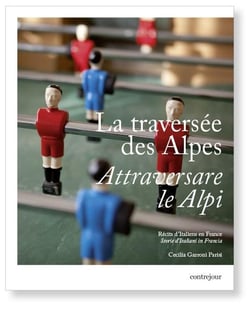 La traversée des Alpes - récits d'Italiens en France