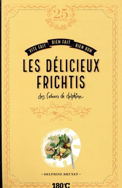 Les délicieux frichtis des cahiers de Delphine