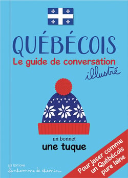 Québécois : Le guide de conversation illustré