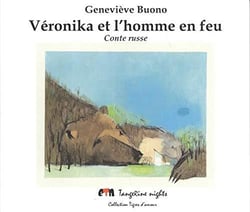 Veronika et l'homme en feu - conte russe
