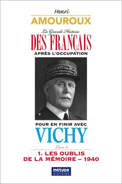 Pour en finir avec Vichy, tome I - livre 11 : Les oublis de la mémoirre - 1940
