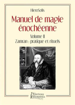 Manuel de magie énochéenne v.2 - Zamran : pratique et rituels