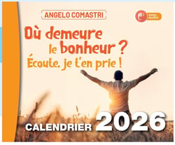 Calendrier 2026 : Ou demeure le bonheur ? écoute je t'en prie