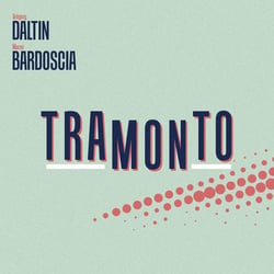 Grégory Daltin, Marco Bardoscia - TRAMONTO