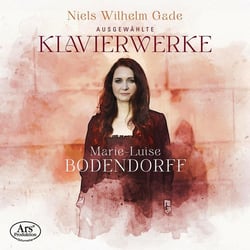 Gade, Niels Wilhelm : Oeuvres pour piano - Marie-Luise Bodendorff