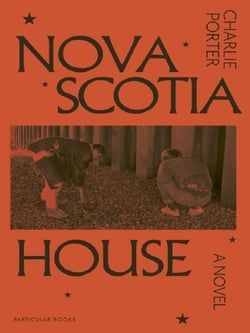 Nova Scotia House : A Novel