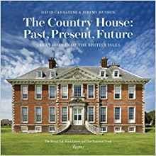The country house, past, present, future - great houses of the british isles