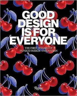 Good design is for everyone : a decade of pepsico design