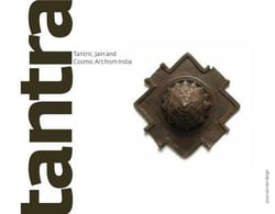 Tantra : Tantric, Jain And Cosmic Art From India
