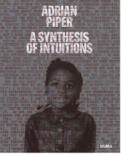 Adrian piper - synthesis of intuitions 1965-2016