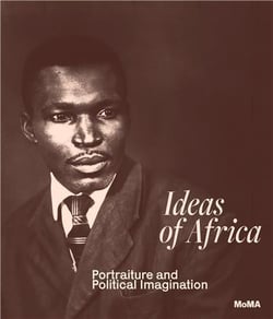 Ideas of Africa : Portraiture and Political Imagination