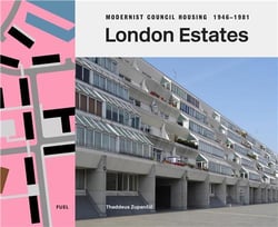 London estates : modernist council housing 1946-1981