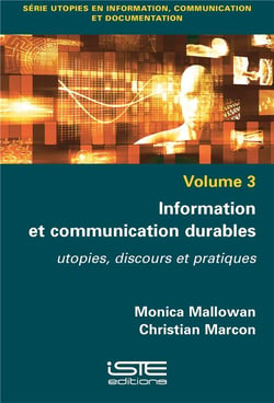 Information et communication durables - utopies, discours et pratiques