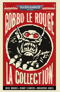 Warhammer 40.000 : Gobbo le Rouge: La Collection