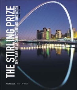 THE STIRLING PRIZE - TEN YEARS OF ARCHITECTURE AND INNOVATION