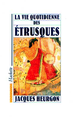 La vie quotidienne des etrusques
