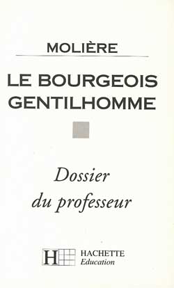Le bourgeois gentilhomme - dossier du professeur