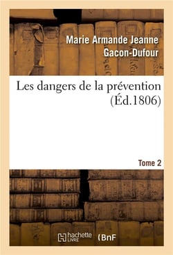 Les dangers de la prevention. tome 2