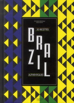 Brazil - 50 recettes authentiques