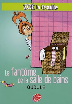 Zoé la trouille t.4 - le fantôme de la salle de bains