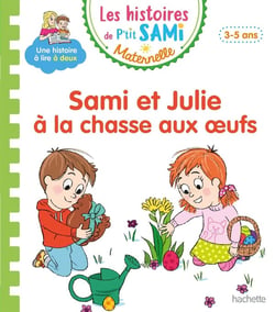 Sami et Julie lecture maternelle - Sami et Julie à la chasse aux oeufs