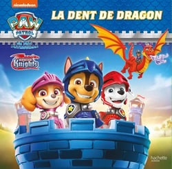 La Pat'Patrouille : Rescue Knights : la dent de dragon