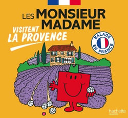 Visiter la France : Les Monsieur Madame visitent la Provence