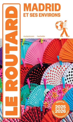Guide du Routard : Madrid et ses environs (édition 2025/2026)