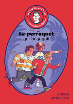 Le livre de mes 10 ans : Le perroquet qui bégayait