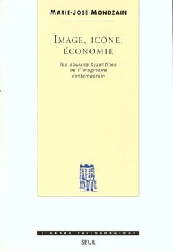 Image, icone, économie : Les sources byzantines de l'imaginaire contemporain