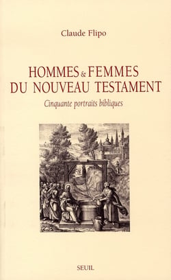 Hommes et femmes du nouveau testament - cinquante portraits bibliques