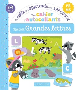 Je colle et j'apprends avec Larousse : PS, MS - Mon cahier d'autocollants, spécial Grandes lettres