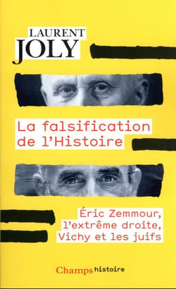 La falsification de l'histoire : Eric Zemmour, l'extrême droite, Vichy et les juifs