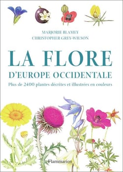 La Flore d'Europe occidentale : plus de 2400 plantes décrites et illustrées en couleurs