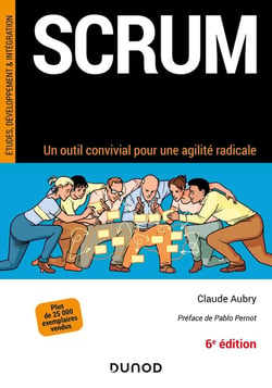 Scrum : un outil convivial pour une agilité radicale (6e édition)
